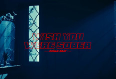 Viral di TikTok! Lirik Lagu Wish You Were Sober - Conan Gray Lyrics